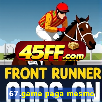 67.game paga mesmo